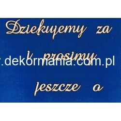 Napis  " Dziękujemy za .. i prosimy jeszcze o ... "    cz;amaze 3cm